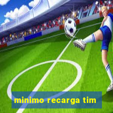 minimo recarga tim